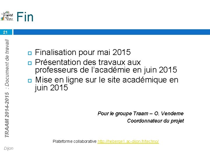 Fin TRAAM 2014 -2015 : Document de travail 21 Finalisation pour mai 2015 Présentation