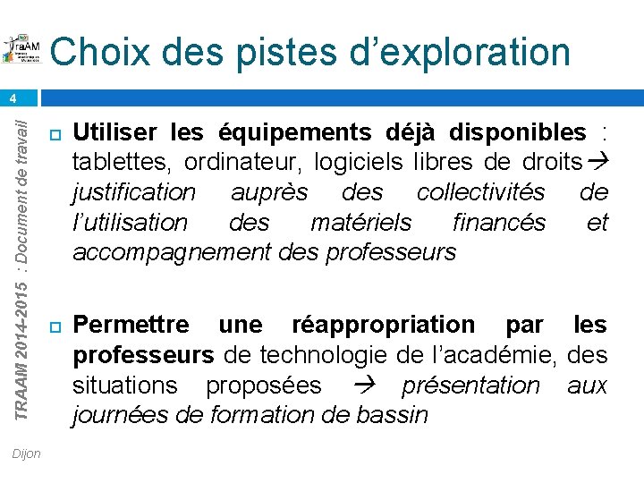 Choix des pistes d’exploration TRAAM 2014 -2015 : Document de travail 4 Dijon Utiliser