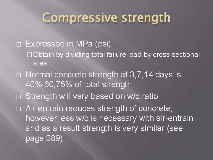 Compressive strength � Expressed in MPa (psi) � Obtain by dividing total failure load