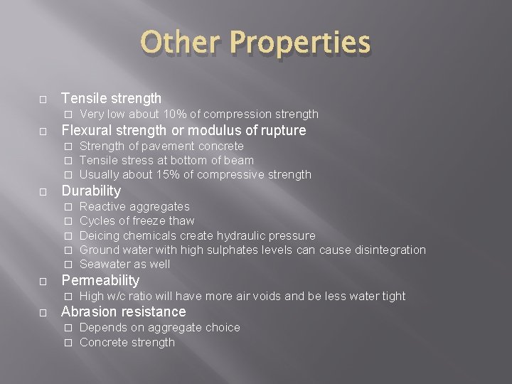 Other Properties � Tensile strength � � Flexural strength or modulus of rupture �