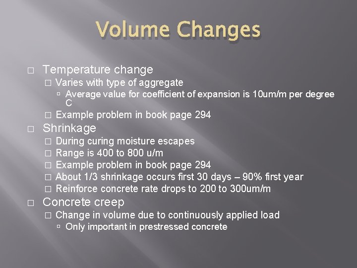 Volume Changes � Temperature change � Varies with type of aggregate Average value for