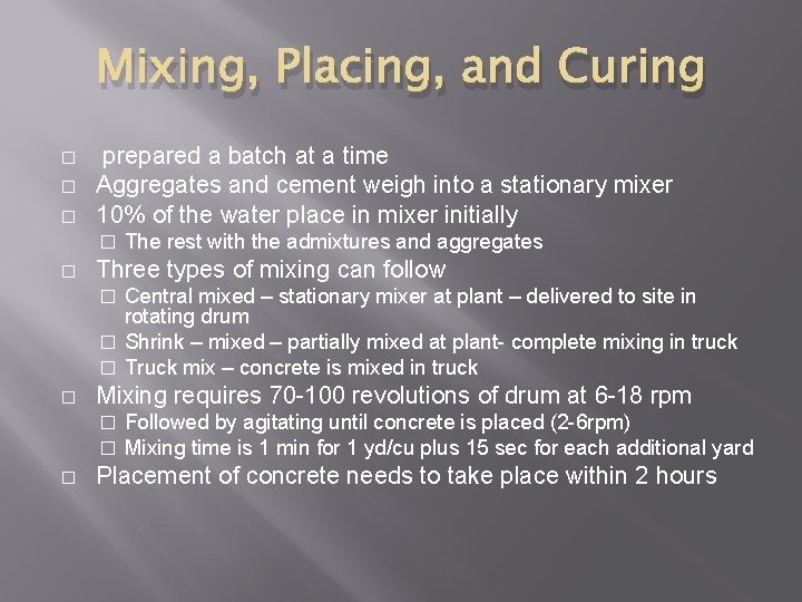 Mixing, Placing, and Curing � � � prepared a batch at a time Aggregates