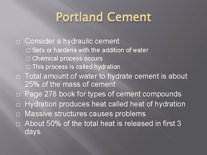 Portland Cement � Consider a hydraulic cement � Sets or hardens with the addition