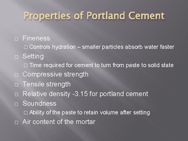 Properties of Portland Cement � Fineness � Controls � Setting � Time � �