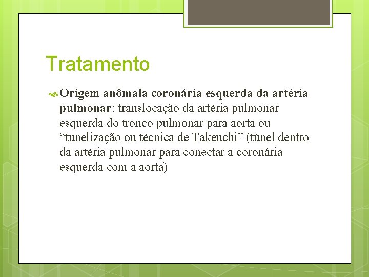 Tratamento Origem anômala coronária esquerda da artéria pulmonar: translocação da artéria pulmonar esquerda do