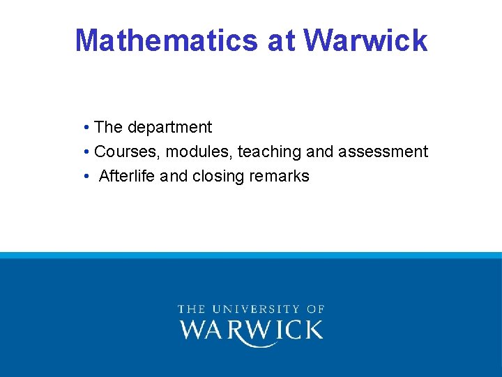 Mathematics at Warwick • The department • Courses, modules, teaching and assessment • Afterlife