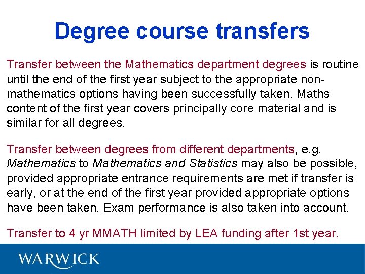 Degree course transfers Transfer between the Mathematics department degrees is routine until the end