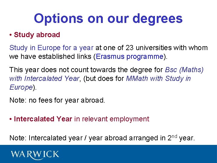 Options on our degrees • Study abroad Study in Europe for a year at