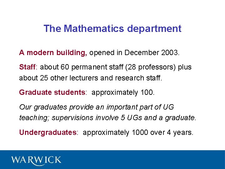 The Mathematics department A modern building, opened in December 2003. Staff: about 60 permanent