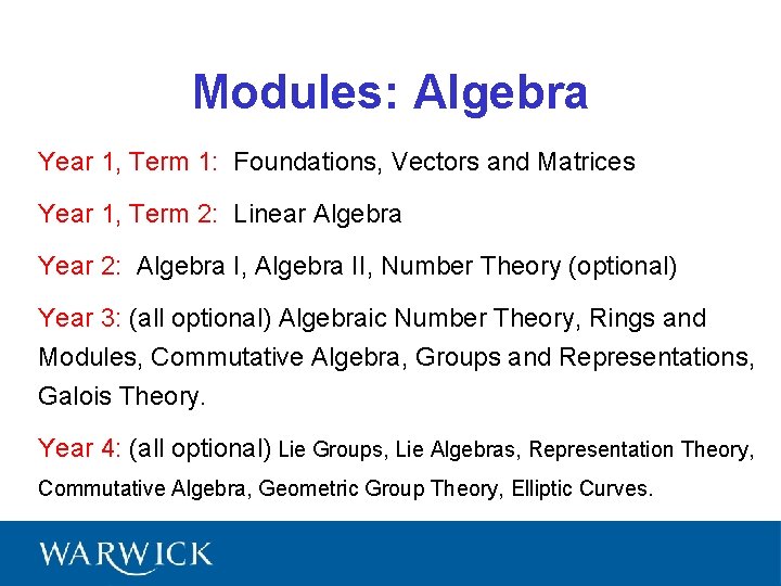 Modules: Algebra Year 1, Term 1: Foundations, Vectors and Matrices Year 1, Term 2: