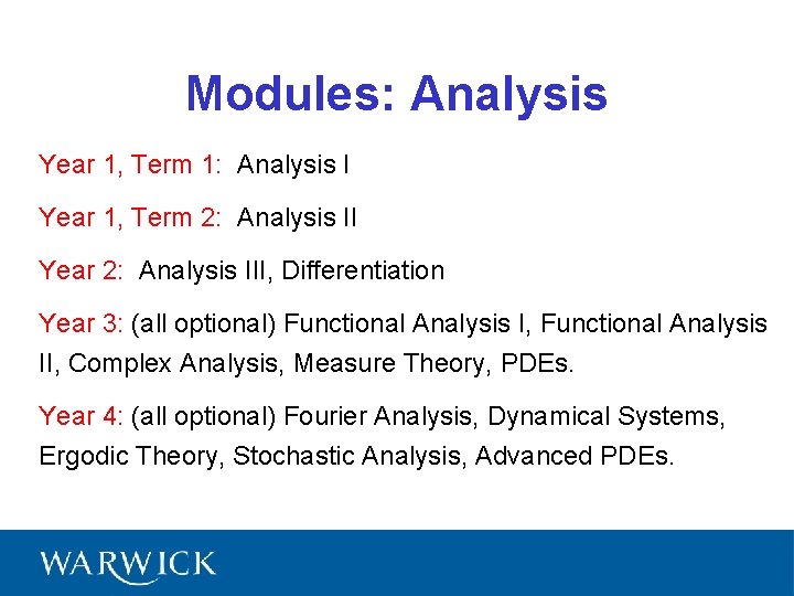 Modules: Analysis Year 1, Term 1: Analysis I Year 1, Term 2: Analysis II