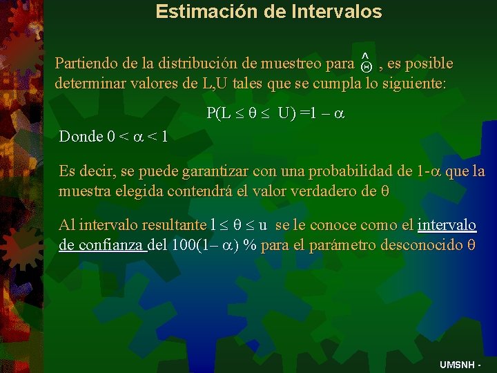 Estimación de Intervalos ^ , es posible Partiendo de la distribución de muestreo para