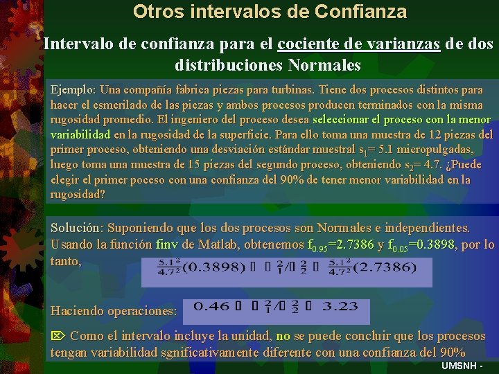 Otros intervalos de Confianza Intervalo de confianza para el cociente de varianzas de dos