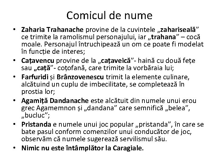 Comicul de nume • Zaharia Trahanache provine de la cuvintele „zahariseală” ce trimite la