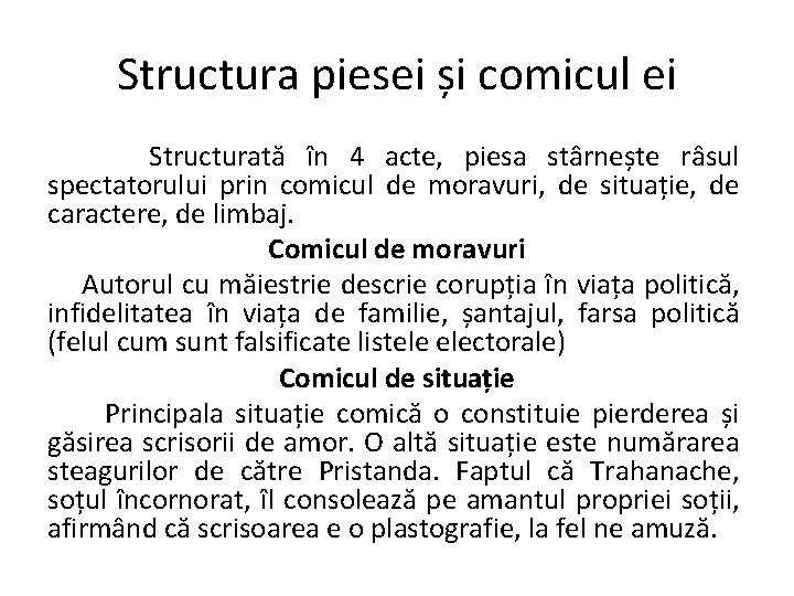 Structura piesei și comicul ei Structurată în 4 acte, piesa stârnește râsul spectatorului prin