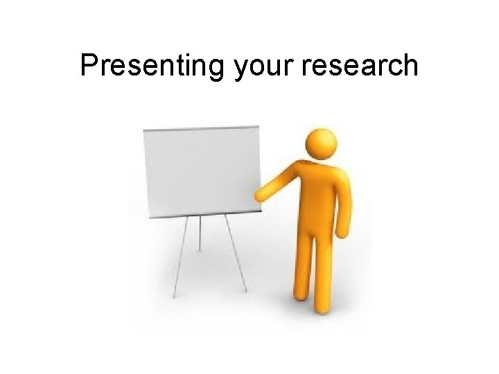 Presenting your research 