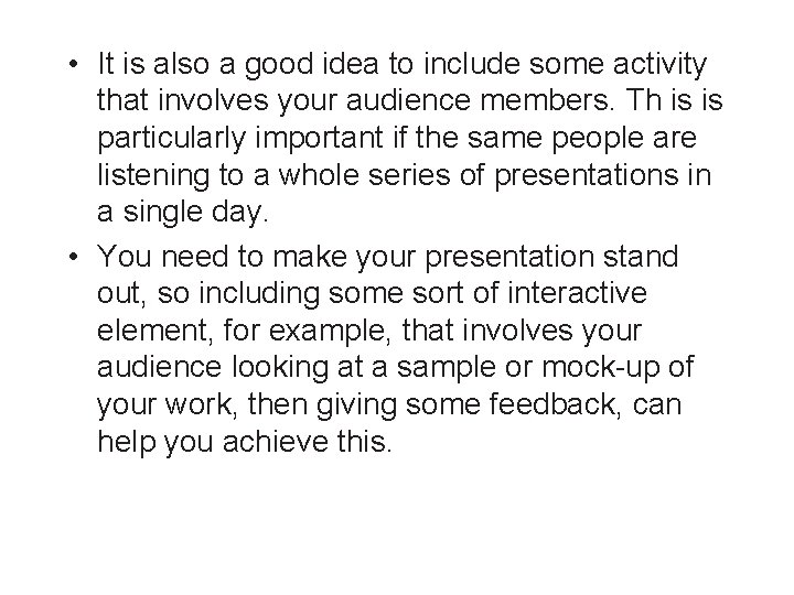  • It is also a good idea to include some activity that involves