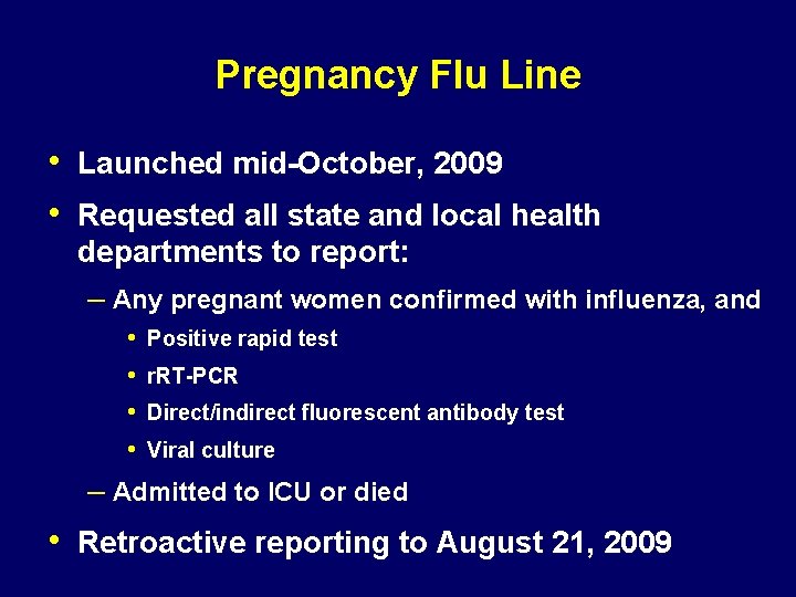 Pregnancy Flu Line • Launched mid-October, 2009 • Requested all state and local health
