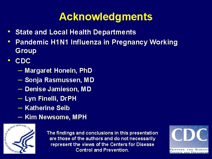 Acknowledgments • State and Local Health Departments • Pandemic H 1 N 1 Influenza