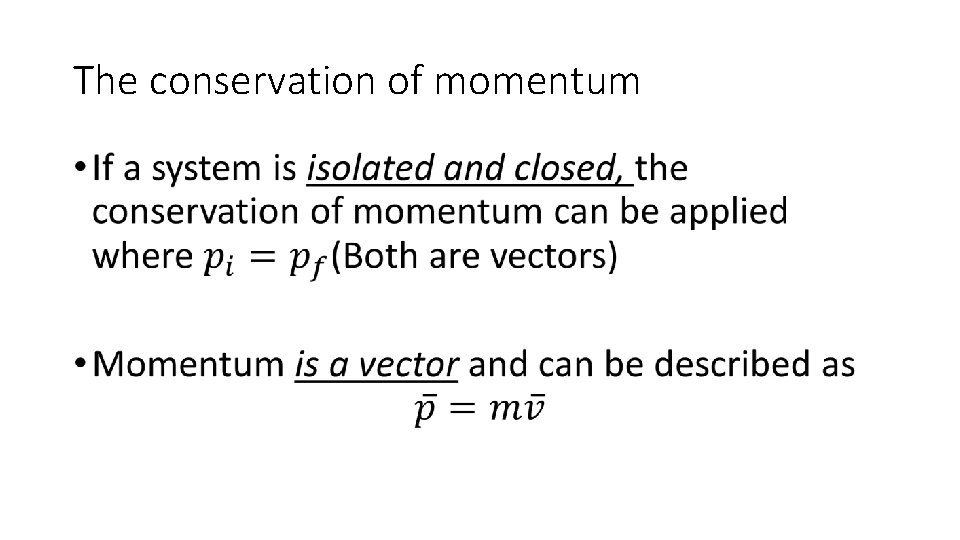 The conservation of momentum • 