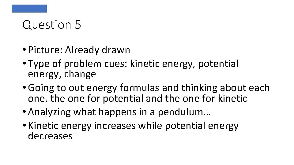 Question 5 • Picture: Already drawn • Type of problem cues: kinetic energy, potential