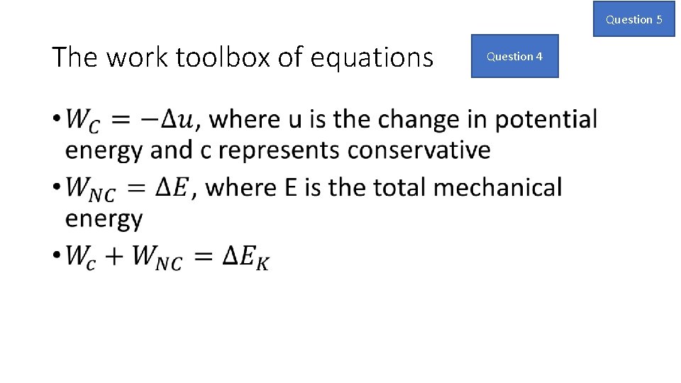 Question 5 The work toolbox of equations • Question 4 