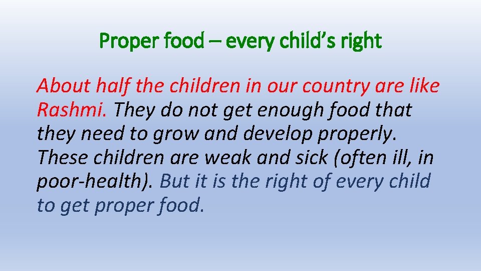 Proper food – every child’s right About half the children in our country are