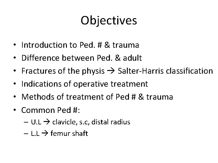 Objectives • • • Introduction to Ped. # & trauma Difference between Ped. &