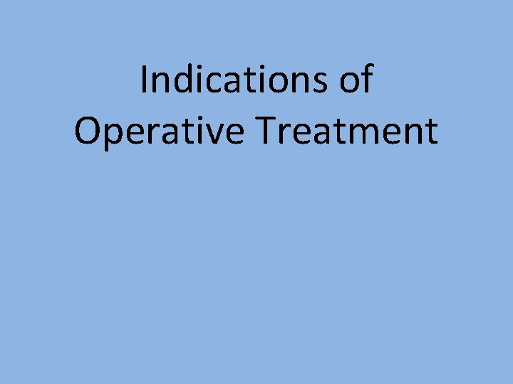 Indications of Operative Treatment 