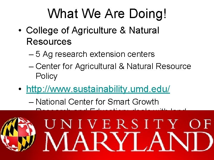 What We Are Doing! • College of Agriculture & Natural Resources – 5 Ag