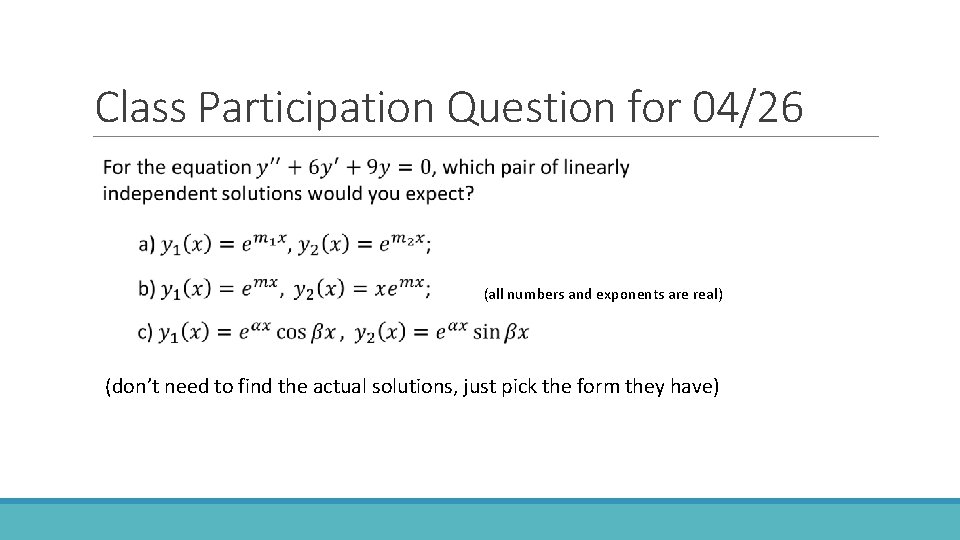 Class Participation Question for 04/26 (all numbers and exponents are real) (don’t need to