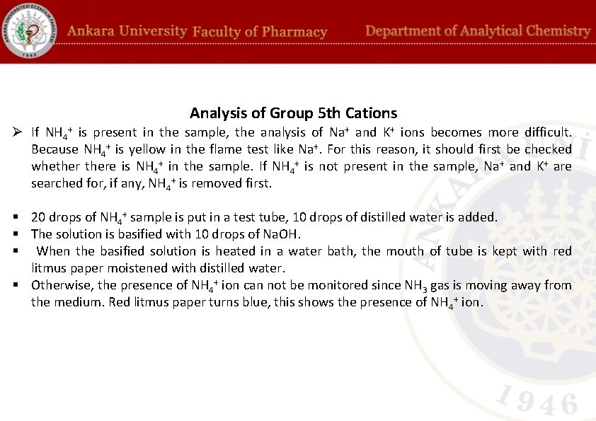 Analysis of Group 5 th Cations Ø If NH 4+ is present in the