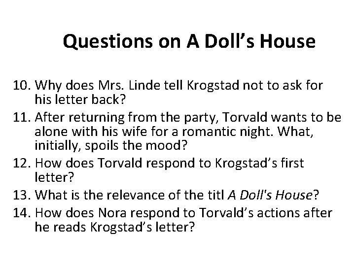 Questions on A Doll’s House 10. Why does Mrs. Linde tell Krogstad not to