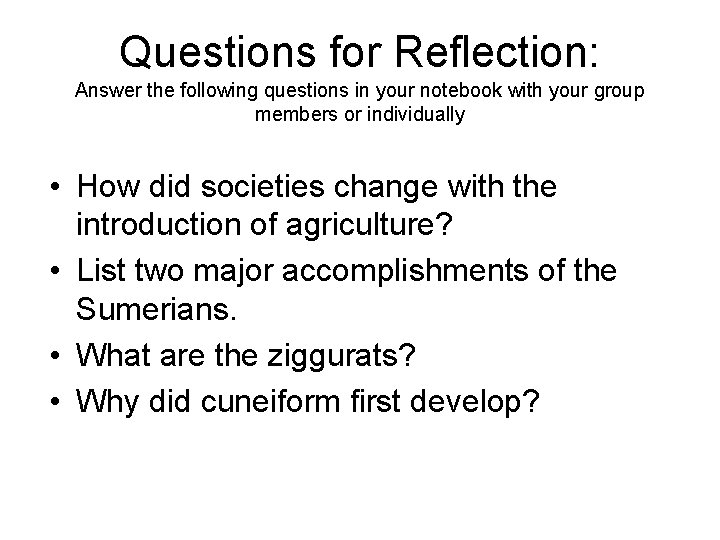 Questions for Reflection: Answer the following questions in your notebook with your group members