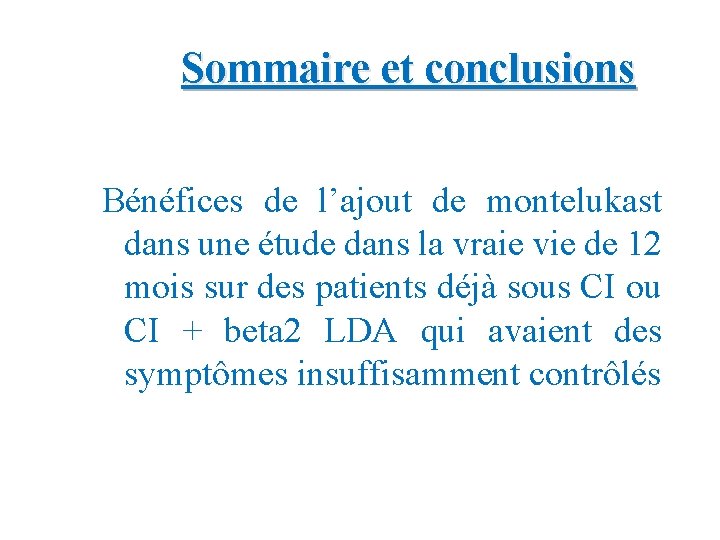 Sommaire et conclusions Bénéfices de l’ajout de montelukast dans une étude dans la vraie
