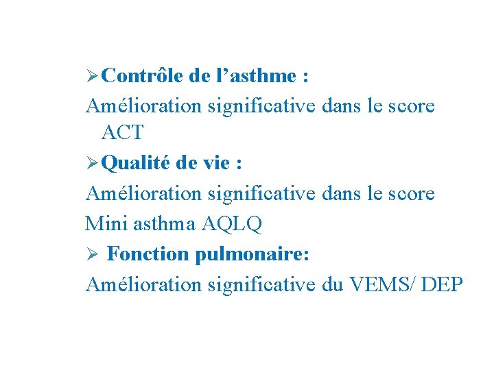  Contrôle de l’asthme : Amélioration significative dans le score ACT Qualité de vie