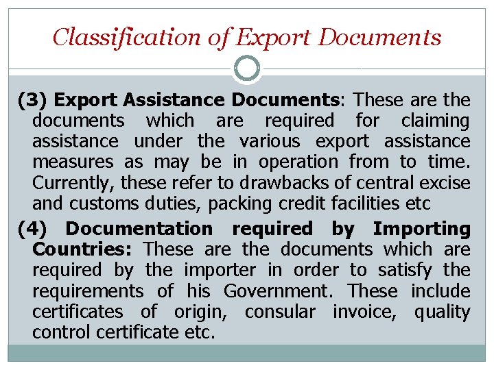 Classification of Export Documents (3) Export Assistance Documents: These are the documents which are