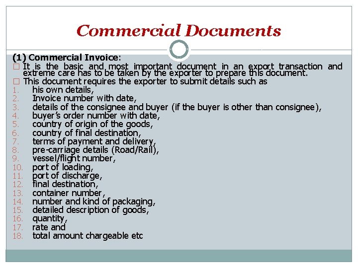 Commercial Documents (1) Commercial Invoice: � It is the basic and most important document
