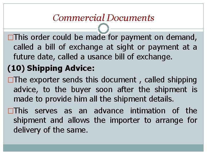Commercial Documents �This order could be made for payment on demand, called a bill