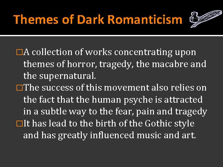 Themes of Dark Romanticism �A collection of works concentrating upon themes of horror, tragedy,