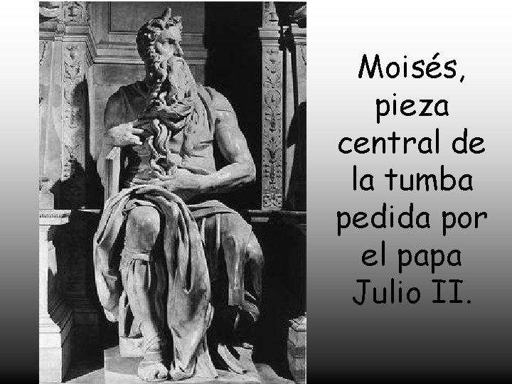 Moisés, pieza central de la tumba pedida por el papa Julio II. 