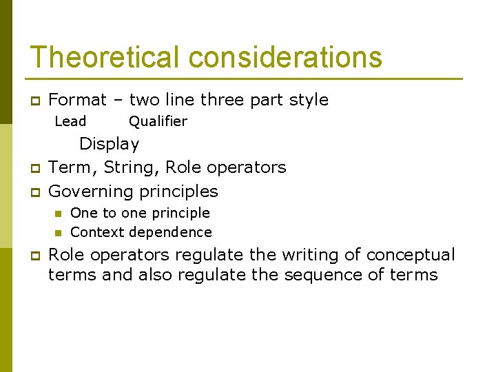 Theoretical considerations p Format – two line three part style Lead p p Display