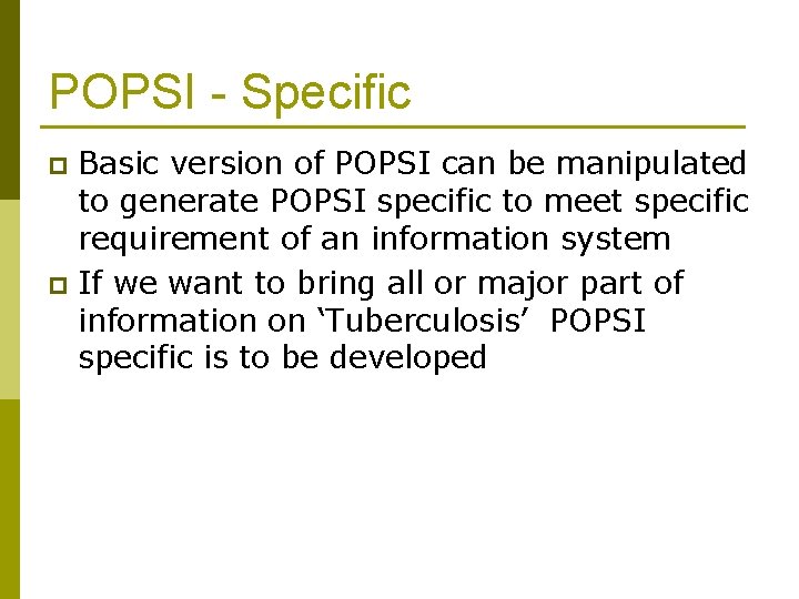 POPSI - Specific Basic version of POPSI can be manipulated to generate POPSI specific