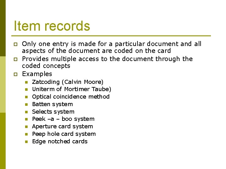 Item records p p p Only one entry is made for a particular document