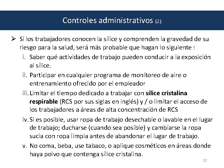 Controles administrativos (2) Ø Si los trabajadores conocen la sílice y comprenden la gravedad