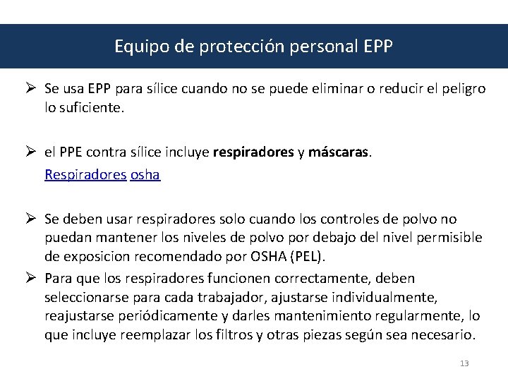 Equipo de protección personal EPP Ø Se usa EPP para sílice cuando no se