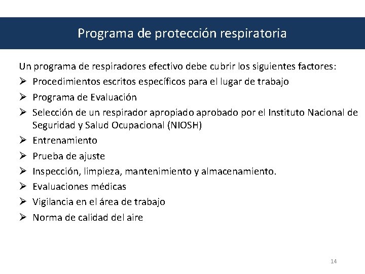 Programa de protección respiratoria Un programa de respiradores efectivo debe cubrir los siguientes factores: