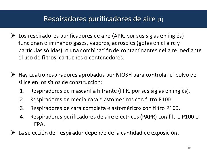 Respiradores purificadores de aire (1) Ø Los respiradores purificadores de aire (APR, por sus