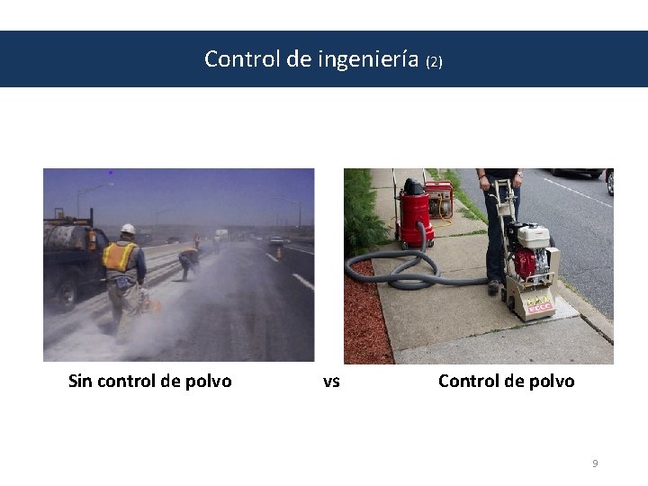 Control de ingeniería (2) Sin control de polvo vs Control de polvo 9 