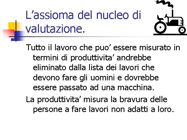 L’assioma del nucleo di valutazione. Tutto il lavoro che puo’ essere misurato in termini